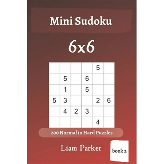 Mini Sudoku - 200 Normal to Hard Puzzles 6x6 (book 2)