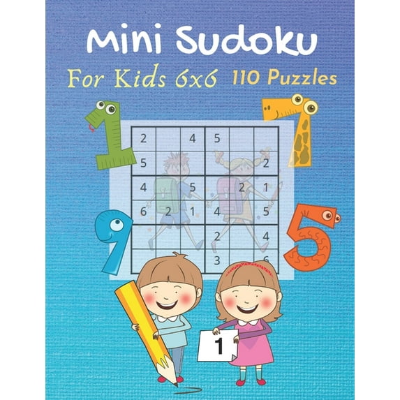 Mini Sudoku For Kids 6x6 110 Puzzles: with Solutions (Dover Children's Activity Books) Easy and Fun Activity