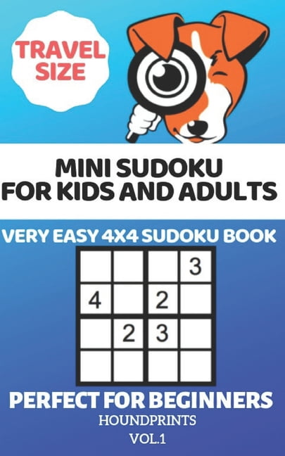 Mini Sudoku For Kids and Adults: Very Easy 4x4 Sudoku Book Perfect For ...
