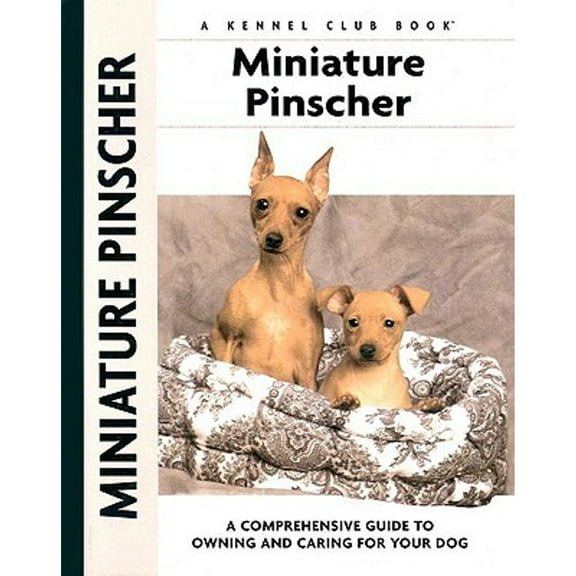 Pre-Owned Miniature Pinscher: A Comprehensive Guide to Owning and Caring for Your Dog (Hardcover) 1593783019 9781593783013