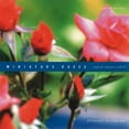 thumbnail image 1 of Pre-Owned Miniature Roses: A Passion for Roses (Hardcover) 0811818446 9780811818445, 1 of 1