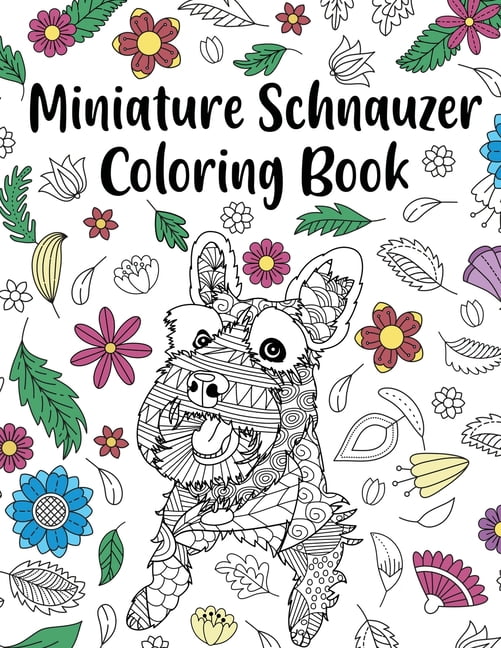 Miniature Schnauzer Coloring Book: Adult Coloring Book, Dog Lover Gifts, Mandala Coloring Pages, Animal Kingdom, Dog Mom, (Paperback)