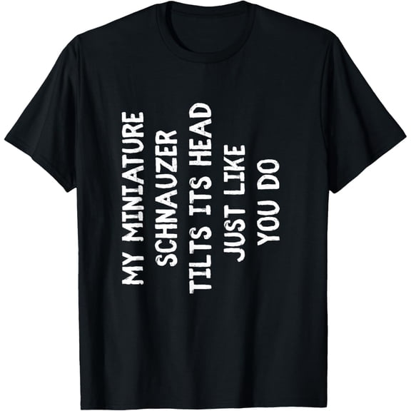 Miniature Schnauzer Funny Dog Lover Gift Cute Women Men Kids T-Shirt