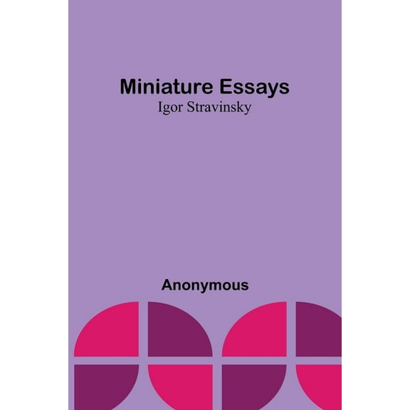 Miniature essays: Igor Stravinsky, (Paperback)