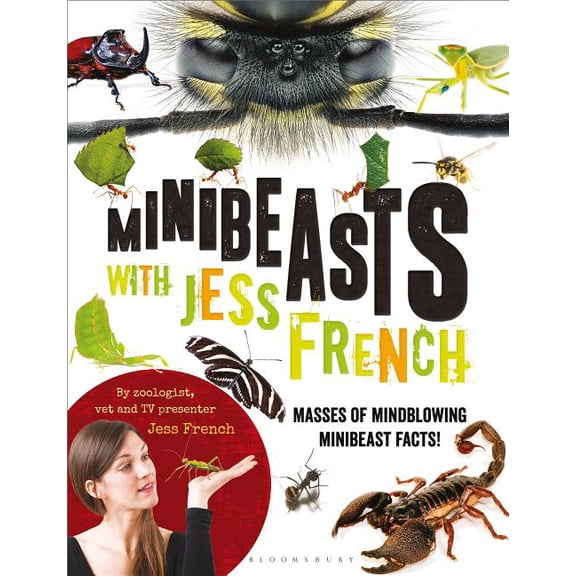 Minibeasts with Jess French : Masses of mindblowing minibeast facts! (Paperback)