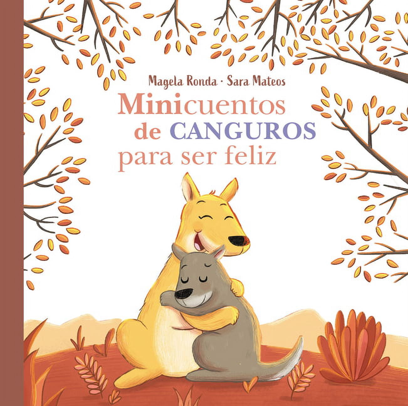 Minicuentos: Minicuentos de Canguros Para Ser Feliz / Mini-Stories with  Kangaroos to Make You Happy (Hardcover) 
