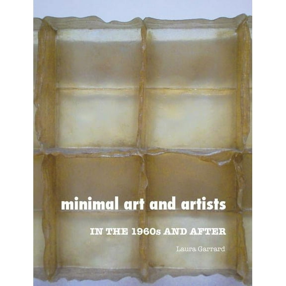 Minimal Art and Artists: In the 1960s and After (Paperback)