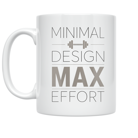 Minimal Design Max Effort - Gym Enthusiast - 11 oz Ceramic Coffee Mug