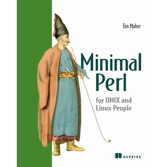 Pre-Owned Minimal Perl: For UNIX and Linux People (Paperback) 1932394508 9781932394504