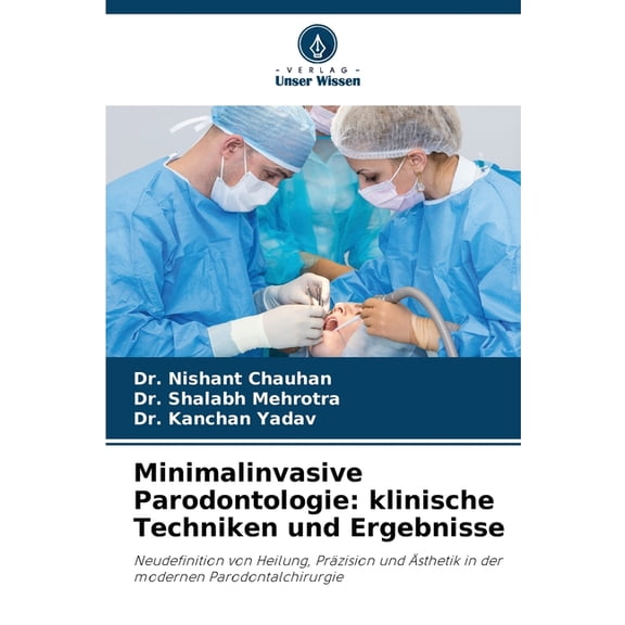 Minimalinvasive Parodontologie: klinische Techniken und Ergebnisse, (Paperback)