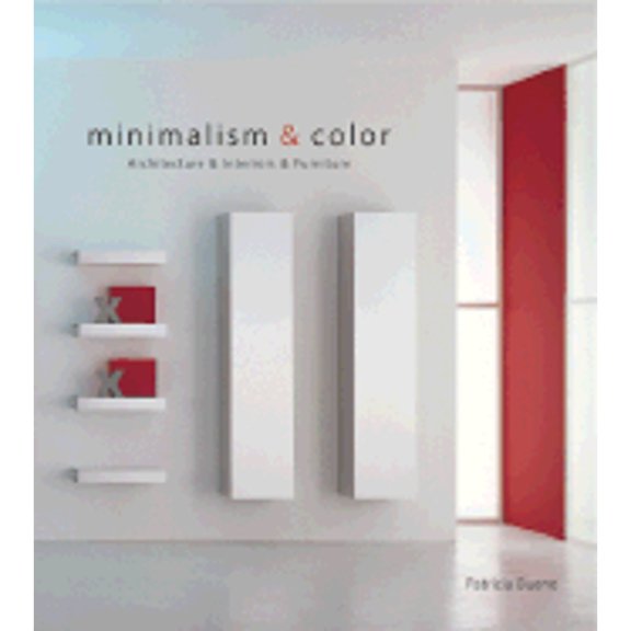 Pre-Owned Minimalism & Color: Architecture & Interiors & Furniture (Hardcover) 0060539933 9780060539931