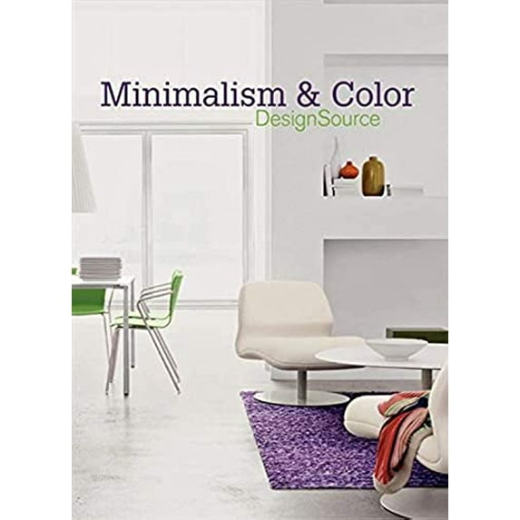 Pre-Owned Minimalism & Color DesignSource (Paperback) 0061542806 9780061542800