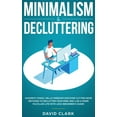 thumbnail image 1 of Minimalism &amp; Decluttering: Goodbye Things, Hello Freedom: Discover Cutting Edge Methods to Declutter Your Mind and L, (Hardcover), 1 of 1