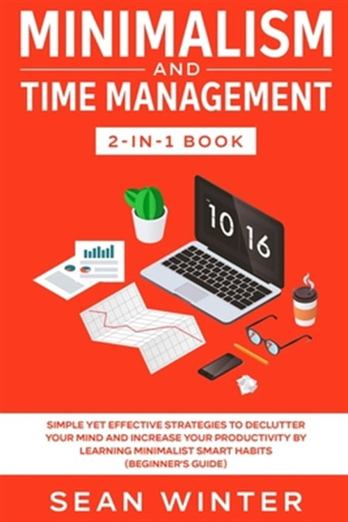 Pre-Owned Minimalism and Time Management 2-in-1 Book: Simple Yet ...