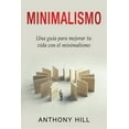 thumbnail image 1 of Minimalismo: Una guía para mejorar tu vida con el minimalismo, (Paperback), 1 of 1
