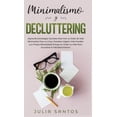 thumbnail image 1 of Minimalismo y Decluttering: ¡Aprenda Estrategias Secretas Para Vivir un Estilo de Vida Minimalista Para su Casa, Parader, (Hardcover), 1 of 1
