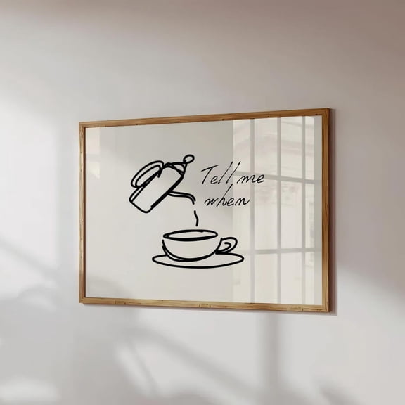 Minimalist Hand Drawn Coffee Poster Tell Me When Poster, Trendy Kitchen Wall Art, Horizontal Unframed Paper Print