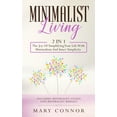 thumbnail image 1 of Minimalist Living: 2 In 1: The Joy Of Simplifying Your Life With Minimalism And Inner Simplicity: Includes Minimalist Living And Minimalist Budget (Paperback), 1 of 1