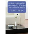 thumbnail image 1 of Minimalist Living for Peace of Mind: How to Appreciate the Simple Life, (Paperback), 1 of 1