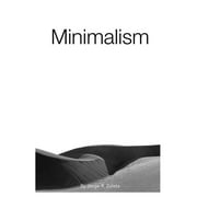 Minimalist Minimalism The Art of a Simple Life Paperback