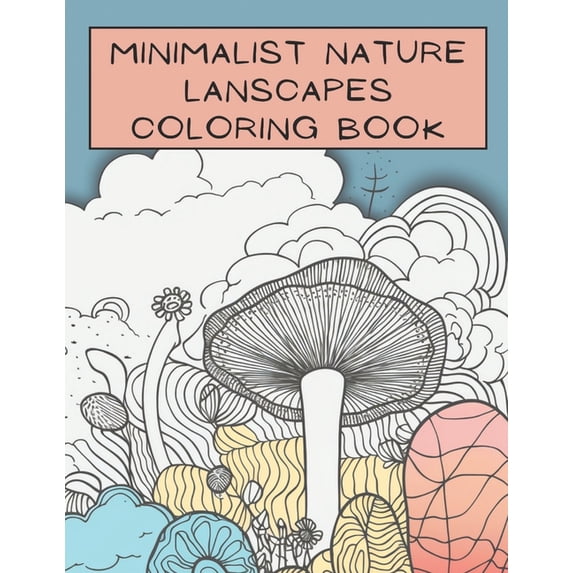 Minimalist Nature Landscapes Coloring Book : An Adult Coloring Book For Stress Relief and Relaxation (Paperback)