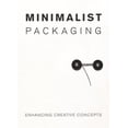 thumbnail image 1 of Minimalist Packaging : Enhancing Creative Concepts (Paperback), 1 of 3