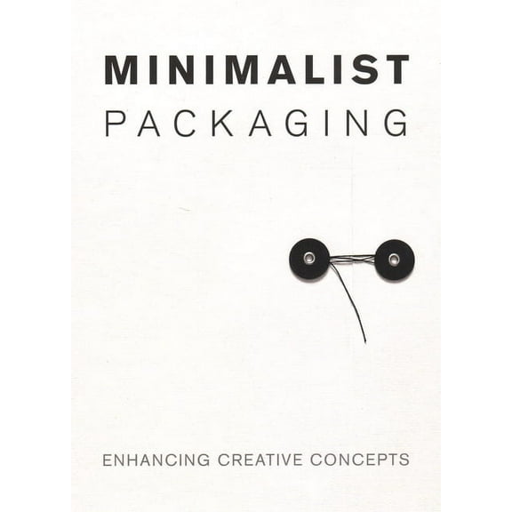 Minimalist Packaging : Enhancing Creative Concepts (Paperback)