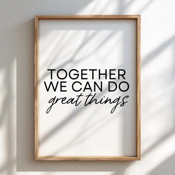 Minimalist Together We Can Do Great Things Poster Motivational Wall Art for Teamwork and Unity UNFRAMED Poster