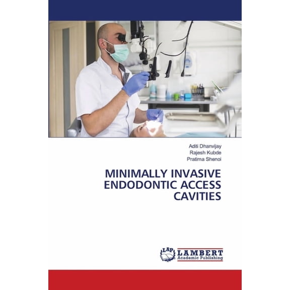 Minimally Invasive Endodontic Access Cavities, (Paperback)
