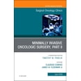 thumbnail image 1 of Minimally Invasive Oncologic Surgery, Part II, An Issue of Surgical Oncology, 1 of 1