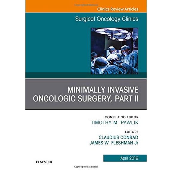 Pre-Owned Minimally Invasive Oncologic Surgery, Part II, An Issue of Surgical Oncology
