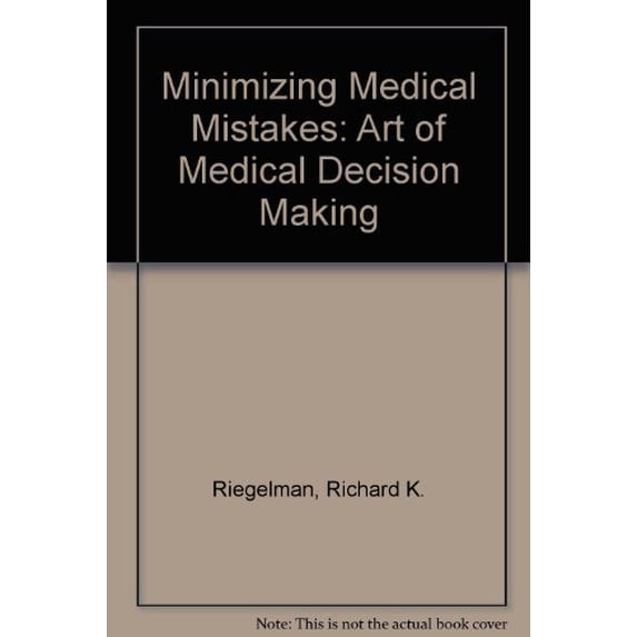 Pre-Owned Minimizing Medical Mistakes: The Art of Medical Decision Making (Paperback) 0316745235 9780316745239
