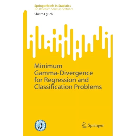 Minimum Gamma-Divergence for Regression and Classification Problems, (Paperback)