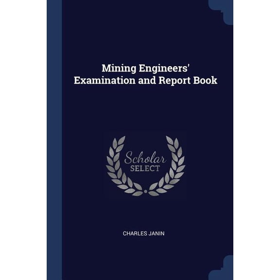 Mining Engineers' Examination and Report Book (Paperback)