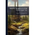thumbnail image 1 of Mining In Malaya For Gold And Tin, (Paperback), 1 of 1