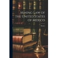 thumbnail image 1 of Mining Law of the United States of Mexico (Paperback), 1 of 1