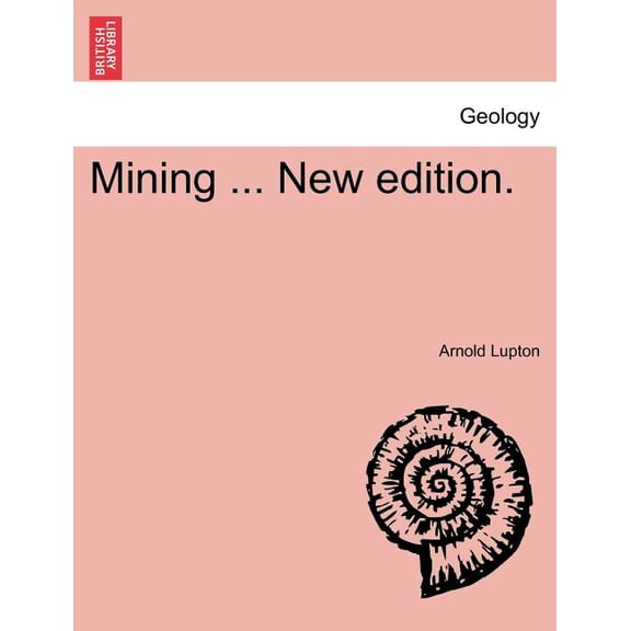 Mining ... New edition. (Paperback)