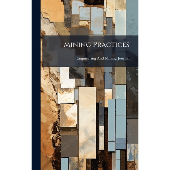 Mining Practices, (Hardcover)