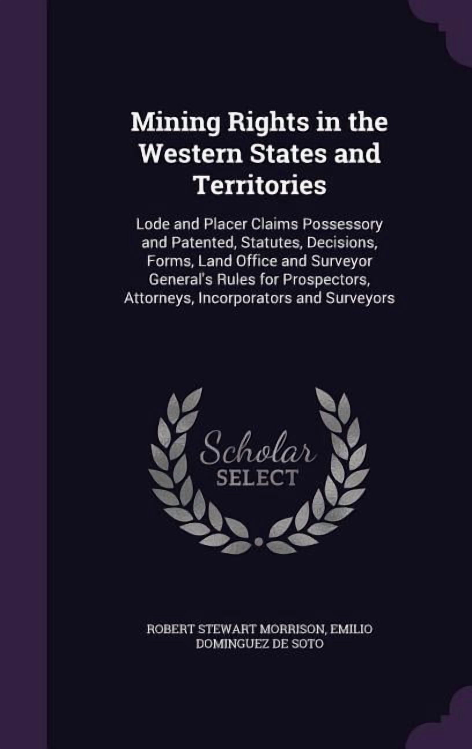 Mining Rights in the Western States and Territories: Lode and Placer ...