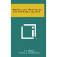 thumbnail image 1 of Mining and Hunting in the Far West, 1852-1870 Hardcover, 1 of 1