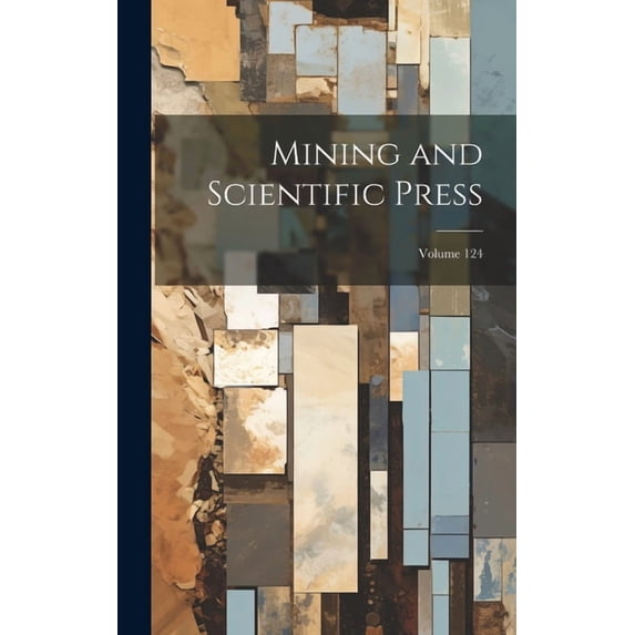Mining and Scientific Press; Volume 124, (Hardcover)