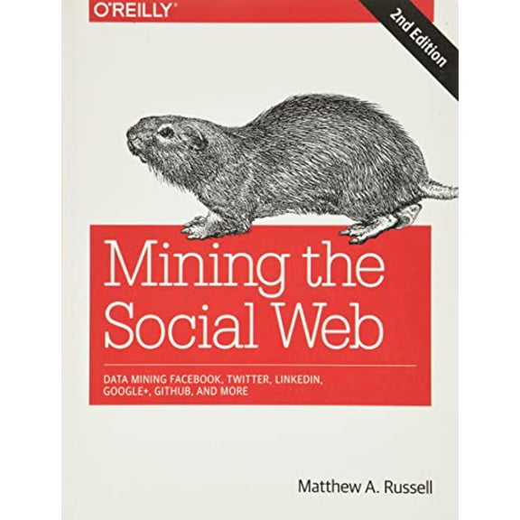 Pre-Owned Mining the Social Web: Data Mining Facebook, Twitter, Linkedin, Google+, Github, and More (Paperback) 1449367615 9781449367619