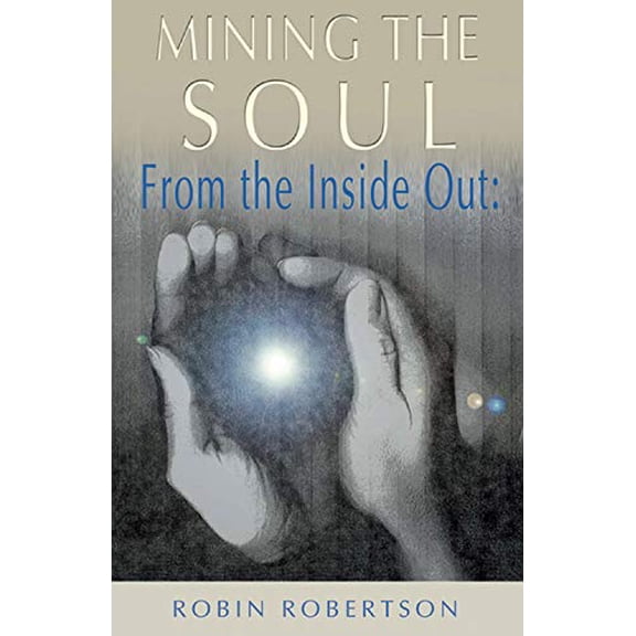 Pre-Owned The Inside Out: Mining the Soul (Paperback) 0892540559 9780892540556