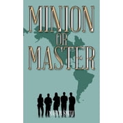 Minion or Master, Paperback