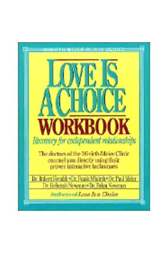 Pre-Owned Love Is a Choice Workbook: Recovery for Codependent Relationships (Paperback) by Dr. Robert Hemfelt, Dr. Frank B Minirth, Dr. Paul Meier