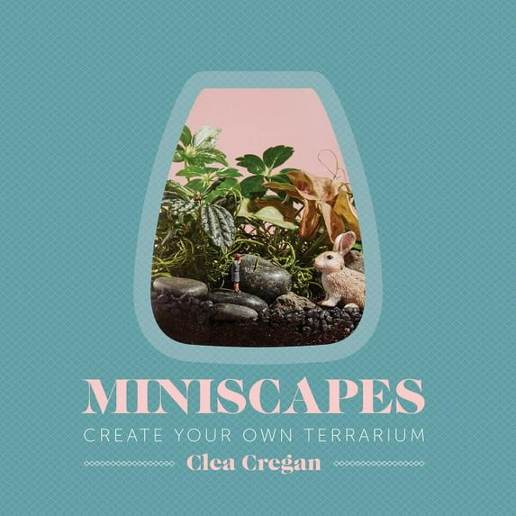 Miniscapes : Create Your Own Terrarium (Hardcover)
