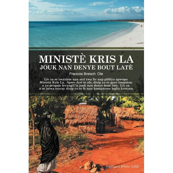 Ministe Kris La Jouk Nan Denye Bout Late (Paperback)