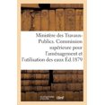 thumbnail image 1 of Ministère Des Travaux-Publics. Commission Supérieure Pour l'Aménagement Et l'Utilisation Des Eaux. : 1ère Session 1878-1879, In-Fol. (Paperback), 1 of 1