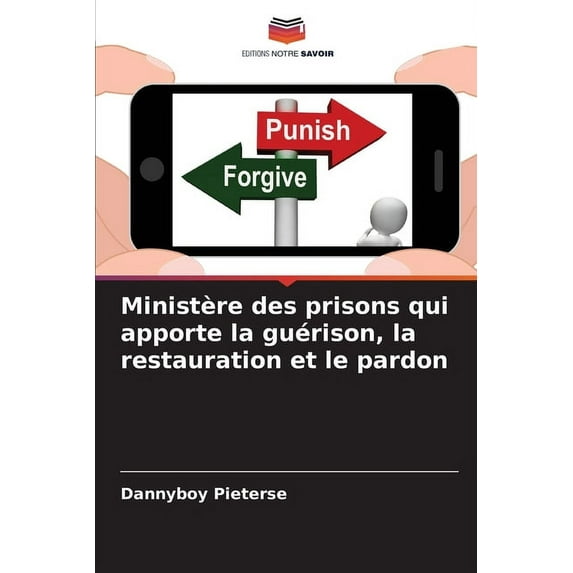 Ministère des prisons qui apporte la guérison, la restauration et le pardon (Paperback)