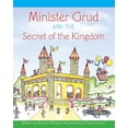 thumbnail image 1 of Minister Grud and the Secret of the Kingdom, (Paperback), 1 of 1
